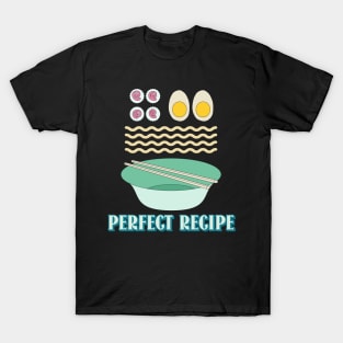 perfect recipe for ramen T-Shirt